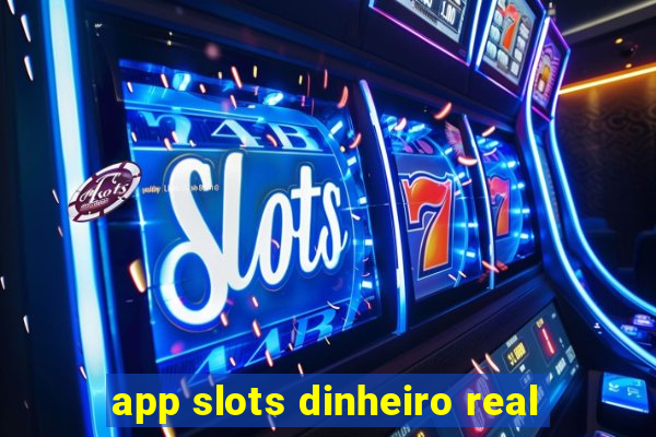 app slots dinheiro real